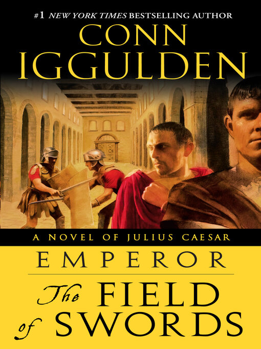 Title details for The Field of Swords by Conn Iggulden - Available